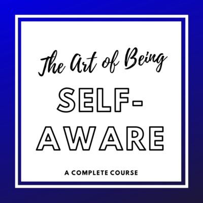 The Art of Being Self-Aware - Self-awareness course